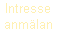 Intresse 
 anm�lan